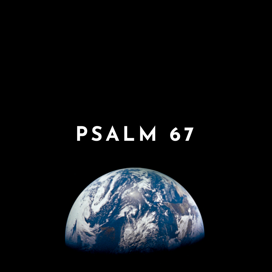 Psalm 67 God Life Stuff